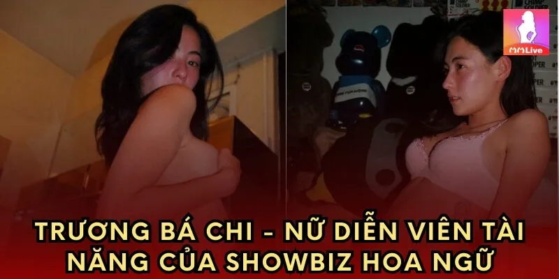 Trương Bá Chi - Nữ diễn viên tài năng của showbiz Hoa ngữ